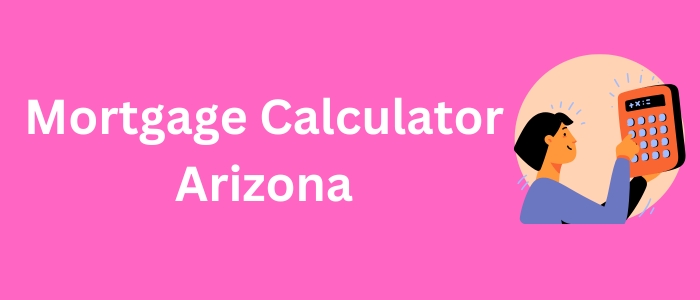 Mortgage Calculator Arizona Mortgage Calculator Arizona