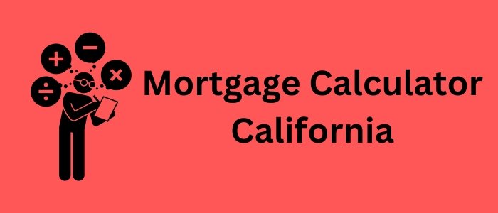 Mortgage Calculator California