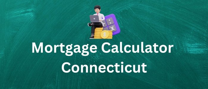 Mortgage Calculator Connecticut