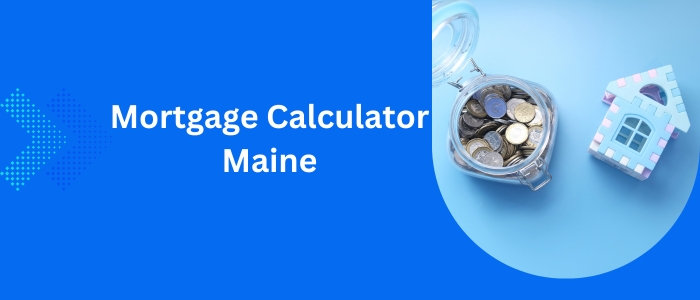 Mortgage Calculator Maine
