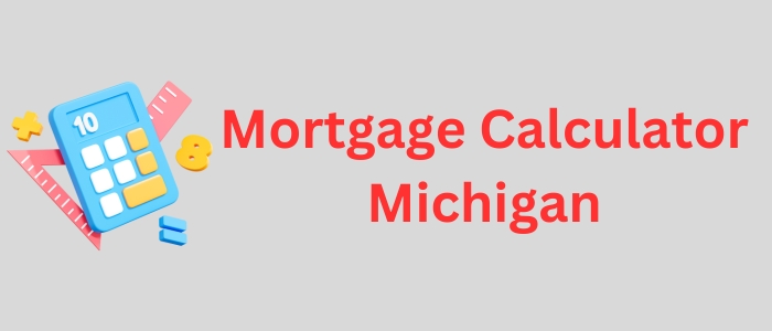 Mortgage Calculator Michigan