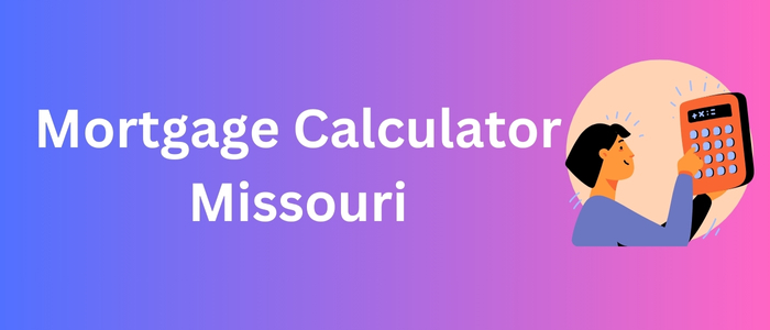 Mortgage Calculator Missouri