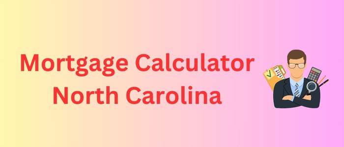 Mortgage Calculator North Carolina