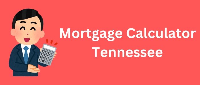 Mortgage Calculator Tennessee