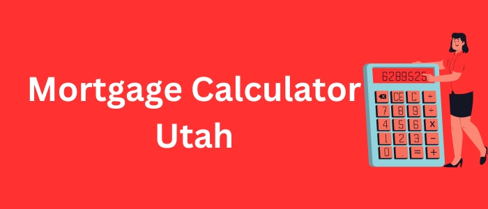 Mortgage Calculator Utah